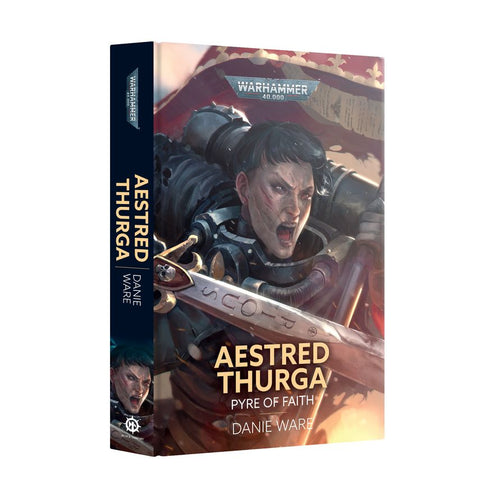 Aestred Thurga: Pyre of Faith by Danie Ware (Hardcover)
