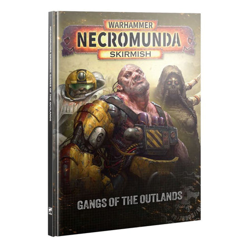 Necromunda Skirmish: Gangs of the Outlands