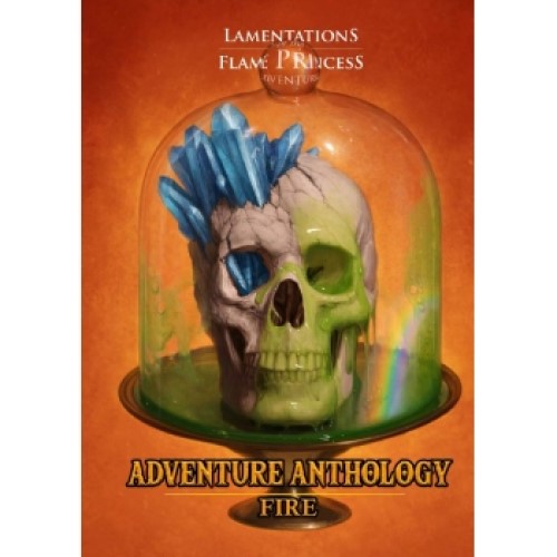 Lamentations of the Flame Princess: Adventure Anthology Fire