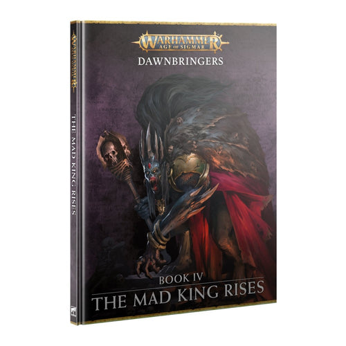 Dawnbringers Book IV - The Mad King Rises