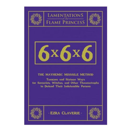 Lamentations of the Flame Princess: 6x6x6 the Mayhemic Misssile Method