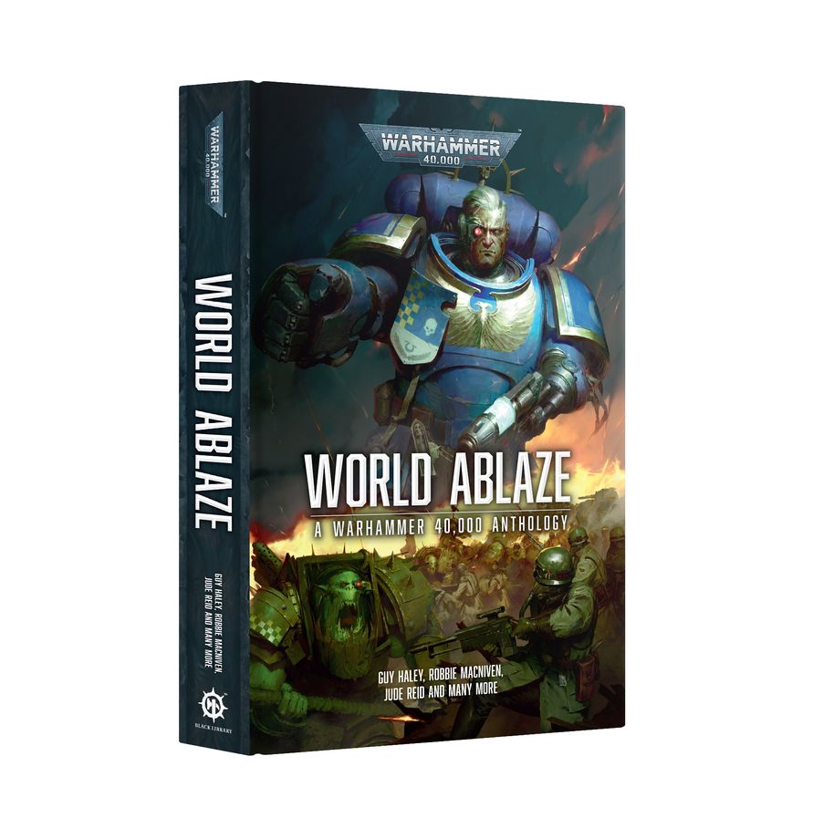 World Ablaze, A Warhammer 40k Anthology (Hardcover)