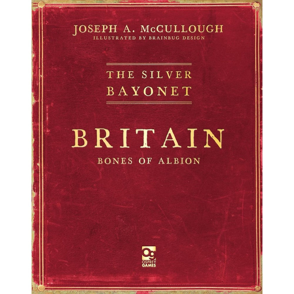 The Silver Bayonet: Britain, Bones of Albion
