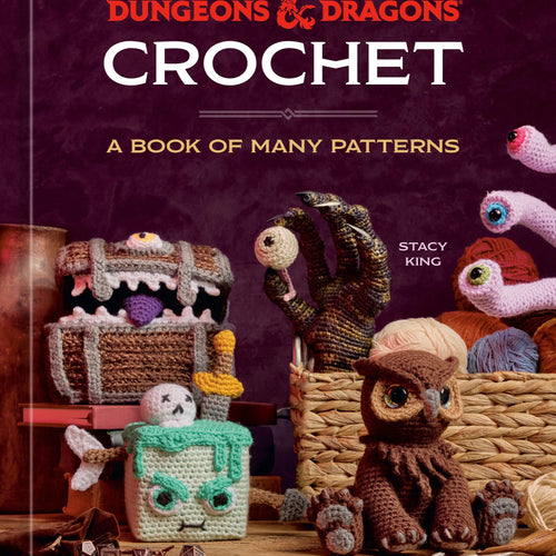 Dungeons & Dragons Crochet A Book of Many Patterns - Stacy King