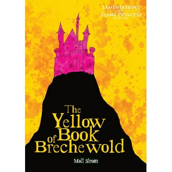 Lamentations of the Flame Princess: The Yellow Book of Brechewold