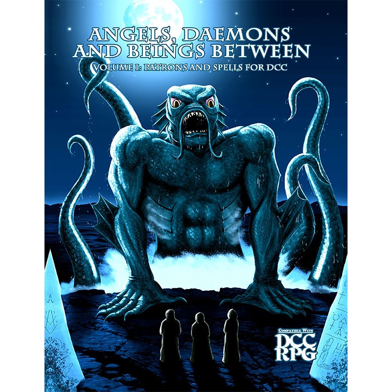 Angels, Daemons and Beings Between Volume 1: Patrons and Spells for DCC
