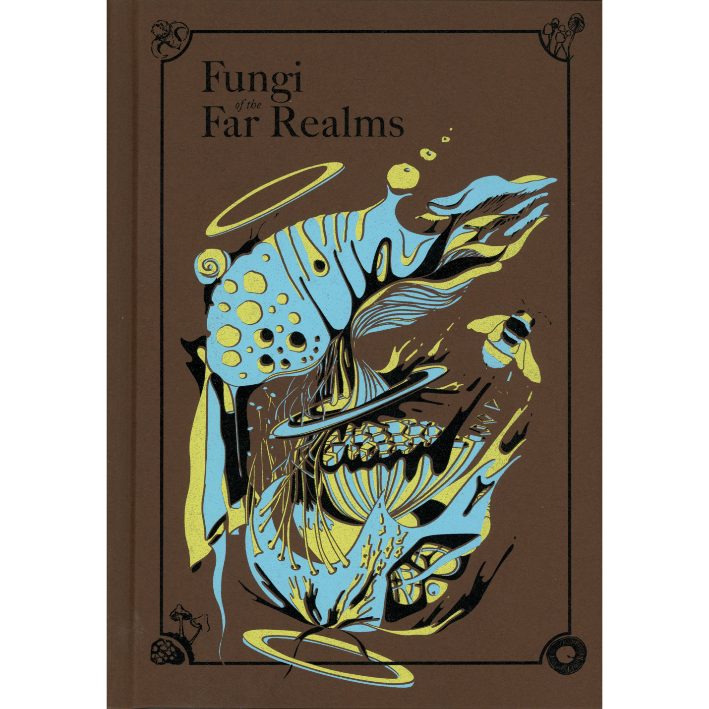 Fungi of the Far Realms (Hard cover)