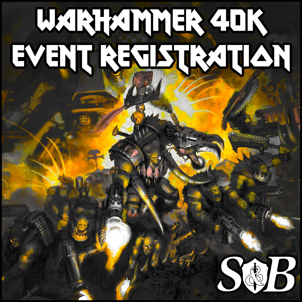 Saturday - Warhammer 40K Event Registration
